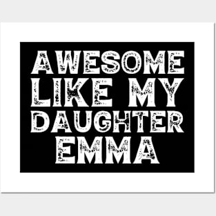 Cute Awesome Like My Daughter Emma Dad Mom Father Mother Day Posters and Art